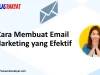 Cara Membuat Email Marketing yang Efektif: Panduan Langkah demi Langkah