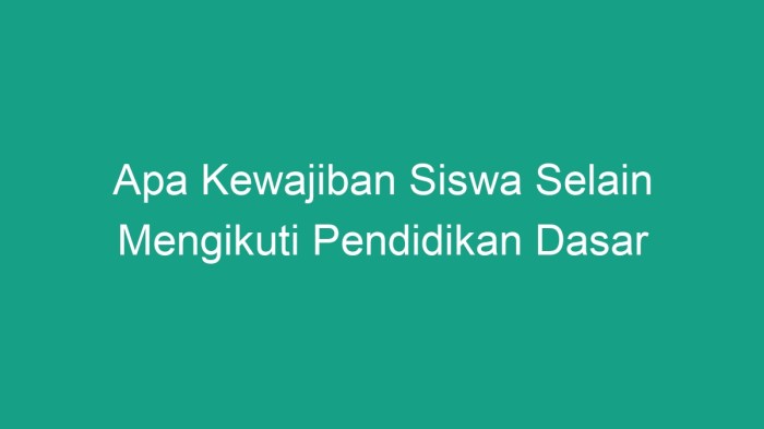 Apa kewajiban siswa selain mengikuti pendidikan dasar