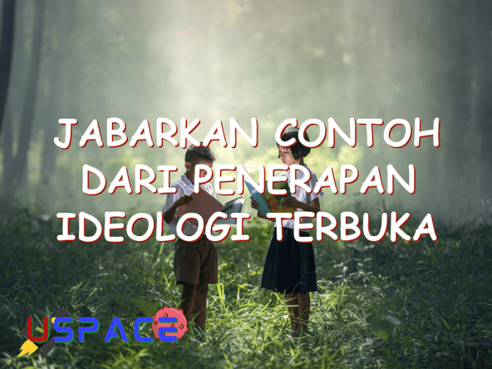 Jabarkan contoh dari penerapan ideologi terbuka di bidang pendidikan